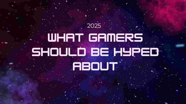  The Second Half of 2025: What Gamers Should Be Hyped About